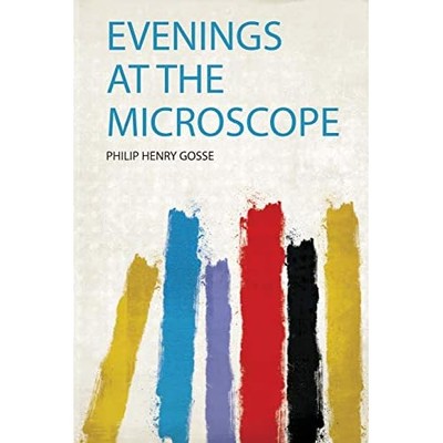 Evenings at the Microscope -  NEW Philip Henry Go 2019