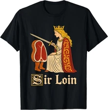 Sir Loin Funny Sirloin Knight Pun Meme T-Shirt