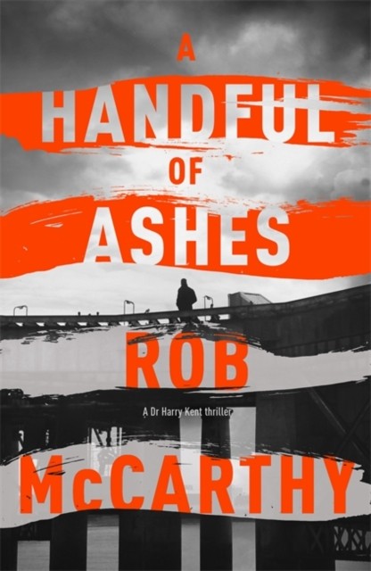 A Handful of Ashes by Rob McCarthy HARDBACK 9781473617681