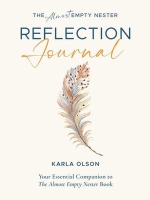 The Almost Empty Nester Reflection Journal: Your Essential Companion to The Almo