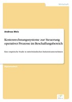 Andreas Weis | Kostenrechnungssysteme Zur Steuerung Operativer Prozesse Im...