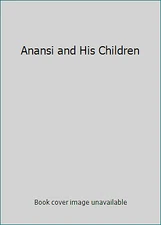 Anansi and His Children by Dobkin, Bonnie