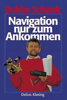 Navigation nur zum Ankommen von Schenk, Bobby | Buch | Zustand sehr gut