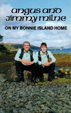 Cassette Tape - Angus and Jimmy Milne - On My Bonnie Island Home