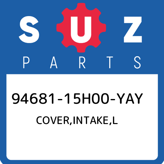 ユウ 94681-15H00-YAY Suzuki Cover,intake,l 9468115H00YAY, New Genuine
