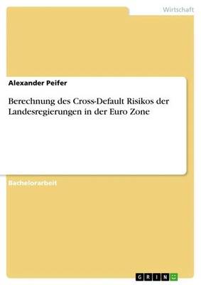 Alexander Peifer | Berechnung des Cross-Default Risikos der Landesregierungen...