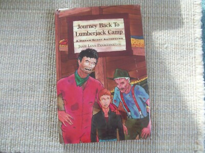 JOURNEY BACK TO LUMBERJACK CAMP by Janie Lynn Panagopoulos A Dreamquest Adventur