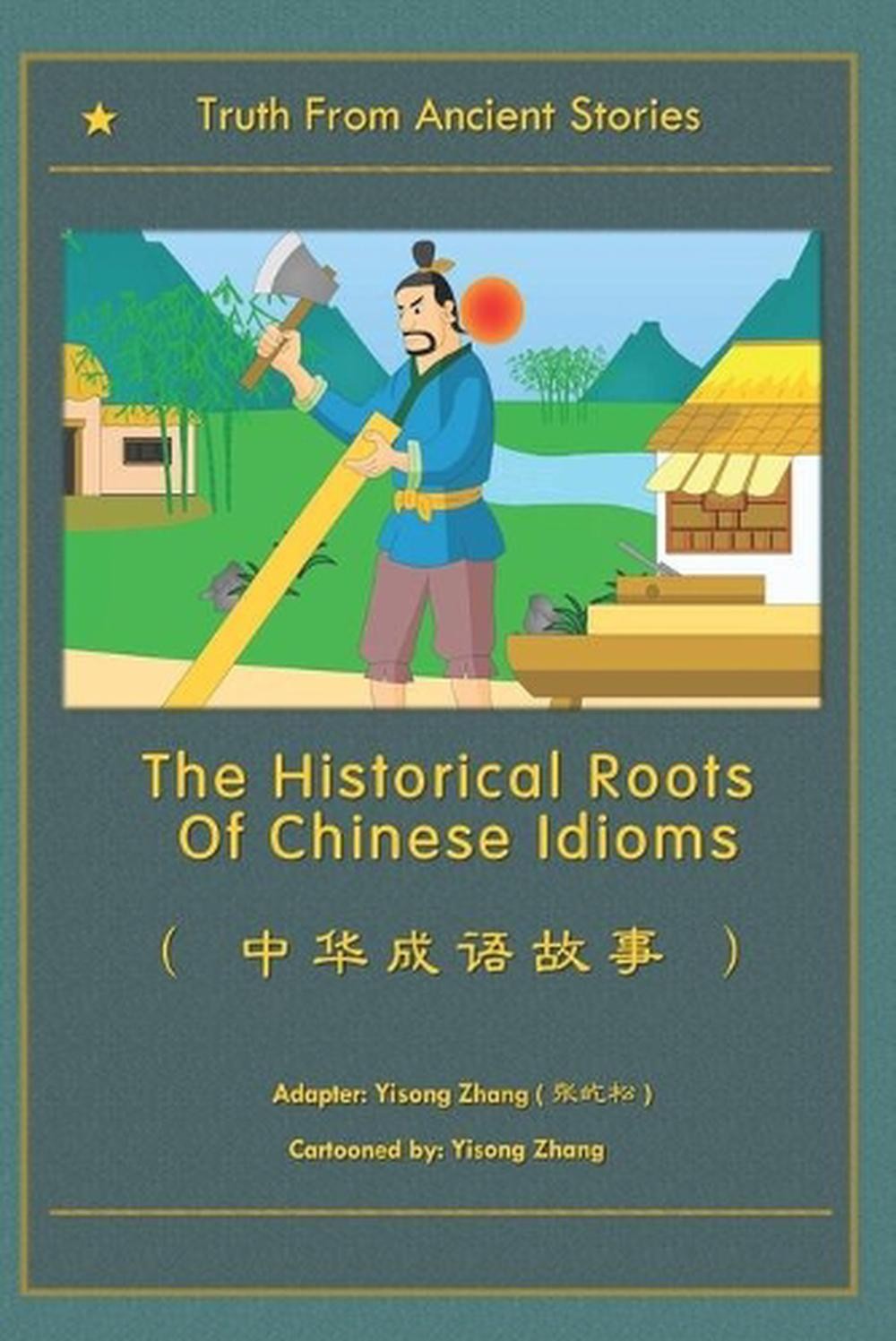 The Historical Roots Of Chinese Idioms by Yisong Zhang Paperback Book ...