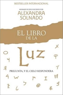El Libro De La Luz: Pregunta, Y El Cielo Responder? = The Book Of Light