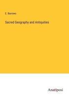 Sacred Geography And Antiquities E. Barrows