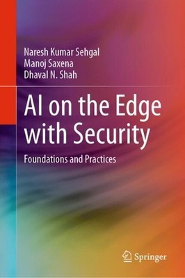AI on the Edge with Security: Foundations and Practices by Naresh Kumar Sehgal H