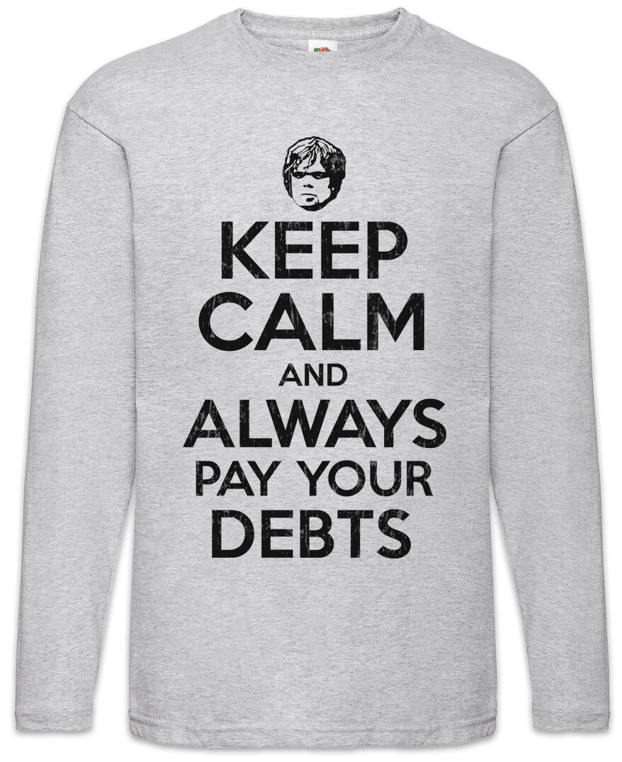 ALTRA T shirt manica lunga uomo Keep Calm And Always Pay Your Debts Game Of Thrones