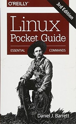 Linux Pocket Guide: Essential Commands By Daniel J. Barrett