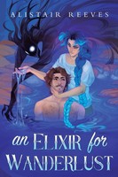 An Elixir For Wanderlust | A Romantasy | Alistair Reeves | Taschenbuch | 2026