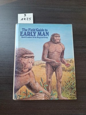 Lambert, David & Diagram Group. The Field Guide to Early Man.  1987. Illustrated