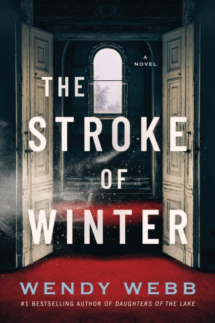 The Stroke of Winter A Novel by Wendy Webb (Paperback Book)