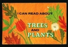 I CAN READ ABOUT TREES AND PLANTS By Elizabeth Warren & William Krasnoborski VG+