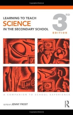 Learning to Teach Science in the Secondary School: A Companion ,