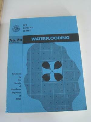 SPE Reprint Series Society Of Petroleum Engineers Waterflooding No. 2A 1973