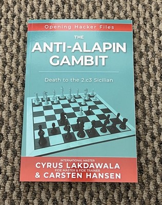 The Anti-Alapin Gambit: Death to the 2.c3 Sicilian by Lakdawala & Hansen (New)