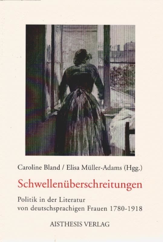 Schwellenüberschreitungen : Politik in der Literatur von deutschsprachigen Fraue