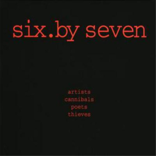 Альбом Six By Seven Artists Cannibals Poets Thieves (CD)