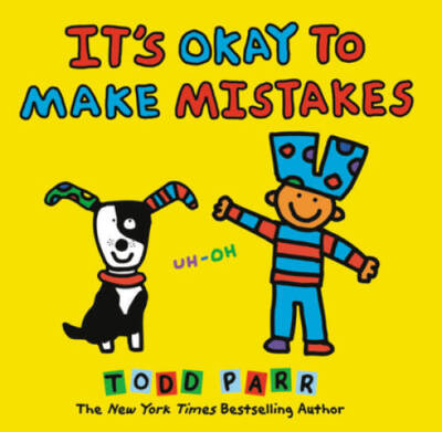 It's Okay to Make Mistakes - Hardcover By Parr, Todd - VERY GOOD