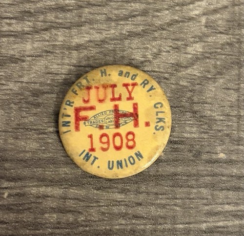 Rare 1908 Interior Freight Handlers Railway Clerks Labor Union Pinback Button FH