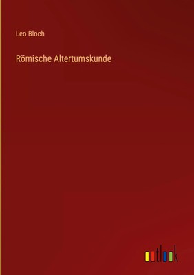 Leo Bloch | Römische Altertumskunde | Buch | Deutsch (2023) | 172 S.