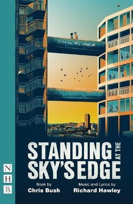 Chris Bush Richard Hawley Standing at the Sky's Edge (Paperback)