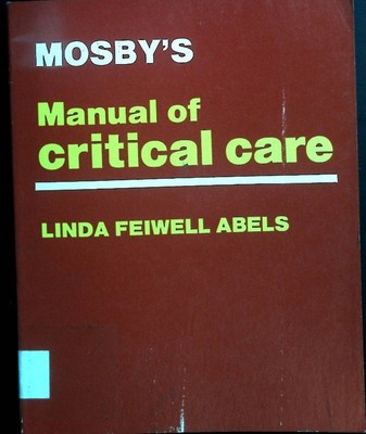 Mosby's Manual of Critical Care. Feiwell Abels, Linda: