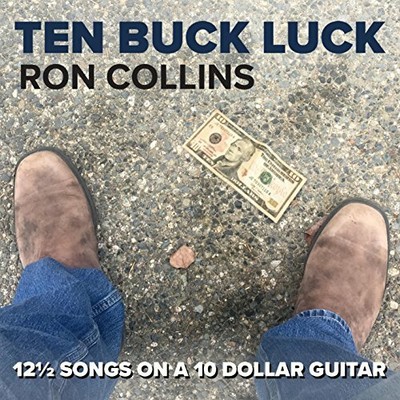 Ron Collins - Ten Buck Luck CD ** Free Shipping**
