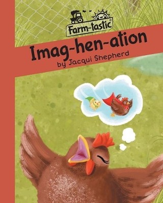 Jacqui Shepherd Imag-hen-ation (Taschenbuch) Farm-Tastic