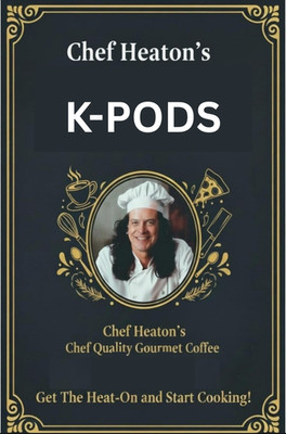 Chef Heaton's Coffee K-Pods