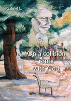 Gabriel L. | On A Collision Route With God | Taschenbuch | Englisch (2018)