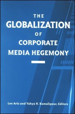 The Globalization of Corporate Media Hegemony Hardcover