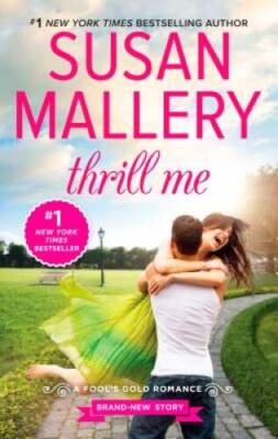 Thrill Me (Fool's Gold, Book 20) - Mass Market Paperback - ACCEPTABLE