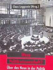 Wozu Politikwissenschaft? : Über das Neue in...