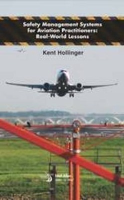 Safety Management Systems for Aviation Practitioners: Real-world  Hollinger