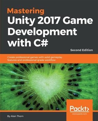 Mastering Unity 2017 Game Development with C# - Second Edition, Brand New, Fr...