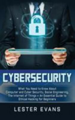 Cybersecurity: What You Need to Know About Computer and Cyber Security, Socia...