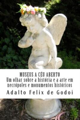 Museus A C?U Aberto Um Olhar Sobre A Hist?Ria E A Arte Em Necr?Poles E Monu...