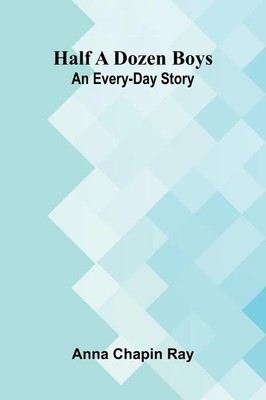 Anna Chapin Ray | Half a dozen boys | Taschenbuch | Englisch (2026)