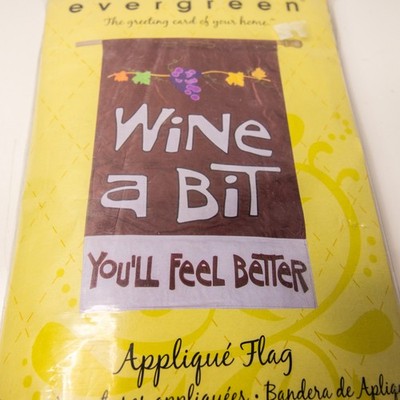 Evergreen ''Wine a Bit You'll Feel Better'' Applique Flag 28''X44'' Greeting Drape