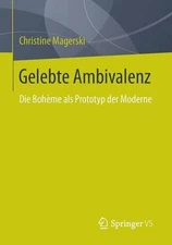 Gelebte Ambivalenz: Die Boh?me als Prototyp der Moderne by Christine Magerski (G