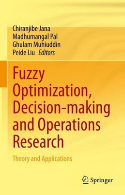 Fuzzy Optimization, Decision-making and Operations Research Peide Liu