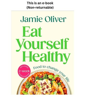 Jamie Oliver Eat Yourself Healthy: Food to Change Your Life [ 2026