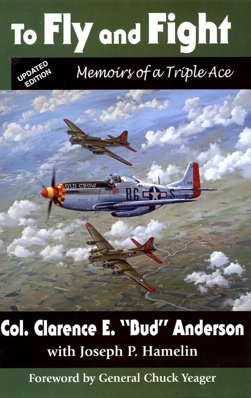 WW2 Triple Ace CE Bud Anderson Autographed Fly & Fight Book, Updated Edition!