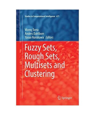 Fuzzy Sets, Rough Sets, Multisets and Clustering