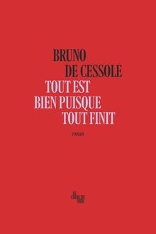 Tout est bien puisque tout finit von Cessole, Bruno de | Buch | Zustand sehr gut